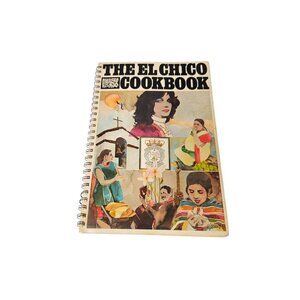 The El Chico Cookbook 1977 Spiral Bound Mexican Restaurants Tex-Mex Food Vintage